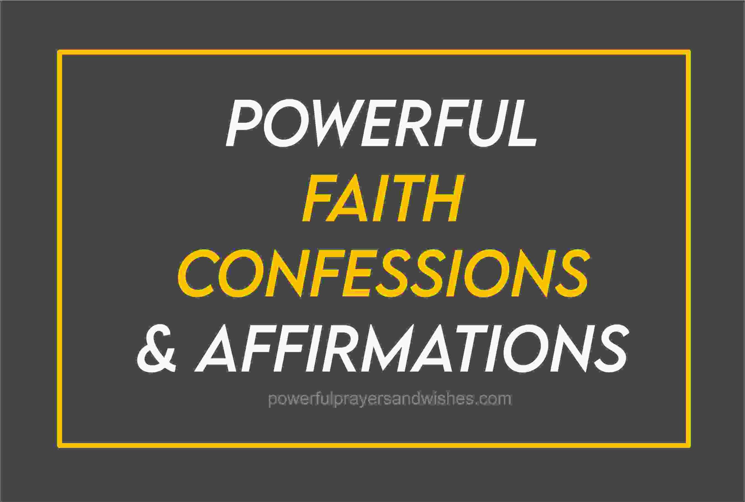 Faith Confessions And Declarations