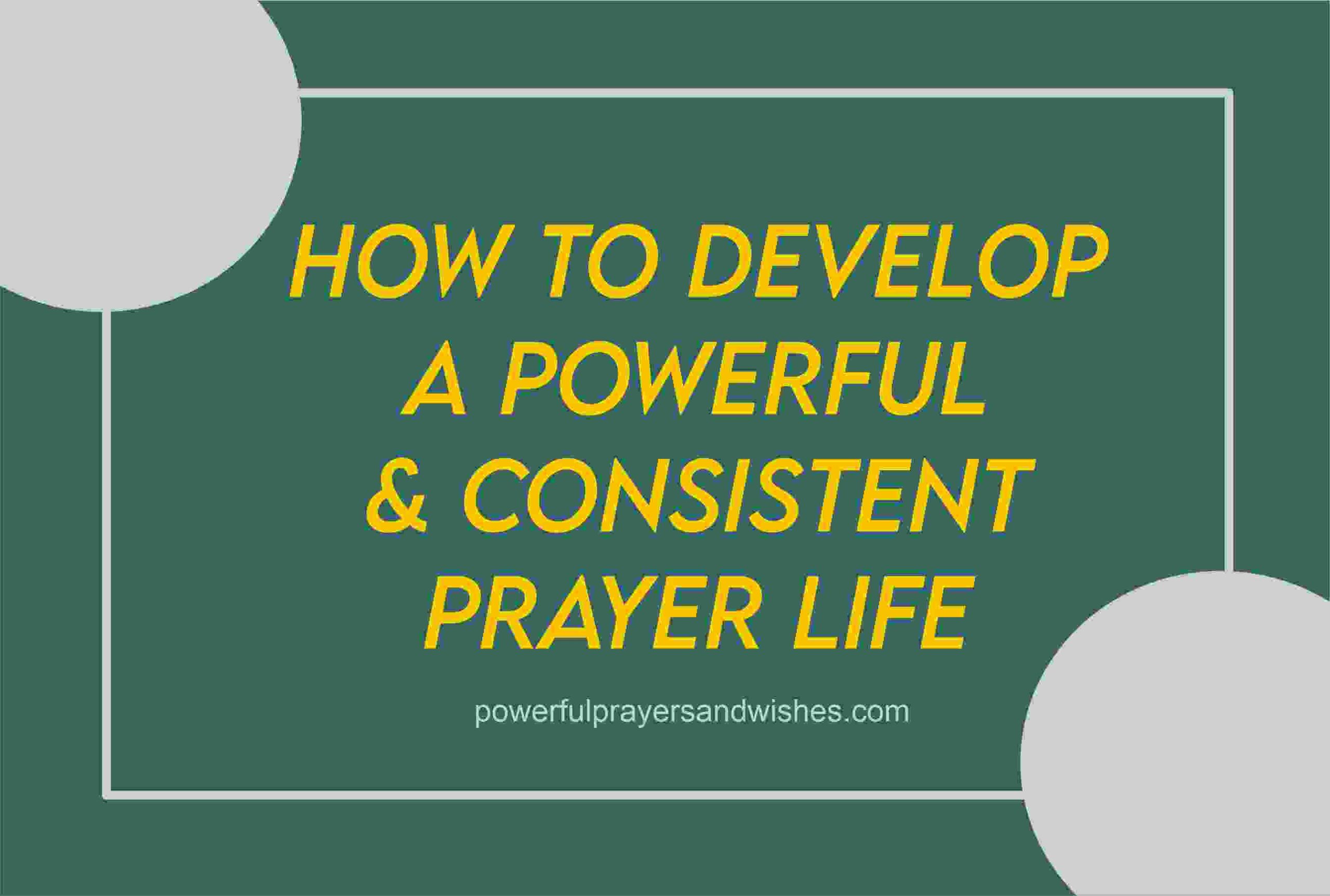 How to Develop a Consistent Prayer Life