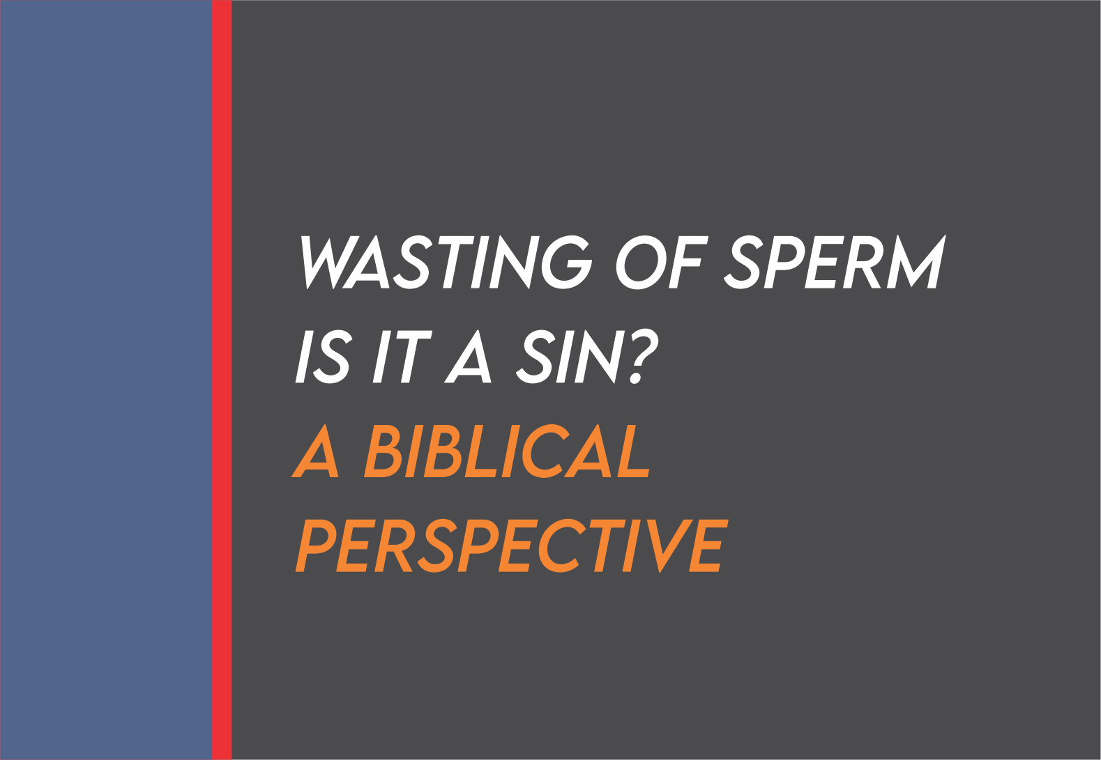 Is It A Sin To Waste Sperm