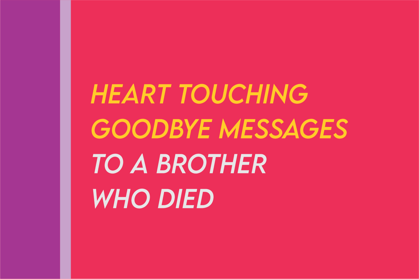Goodbye Message To A Brother Who Passed Away
