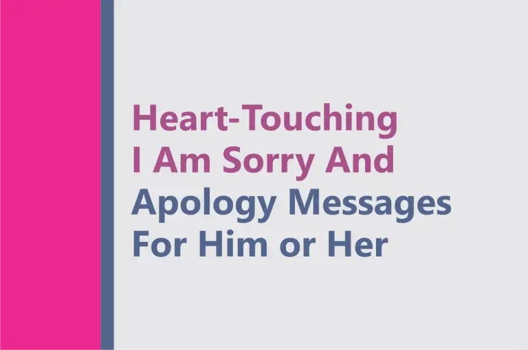 100 I Am Truly Sorry For Everything Quotes, Messages For Him/ Her