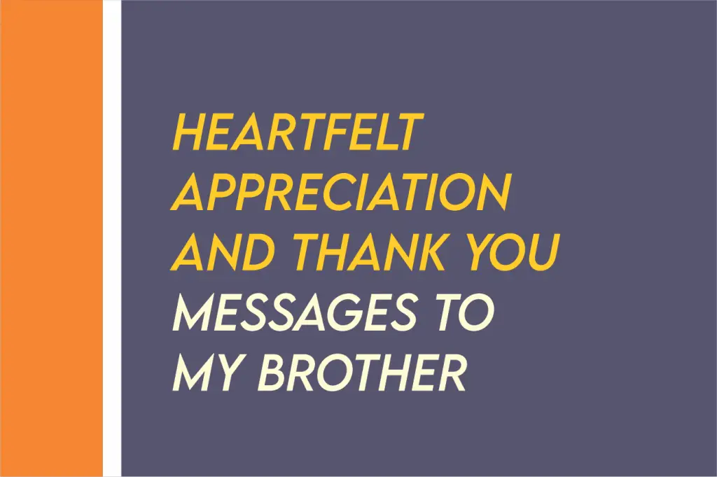 85 Appreciation And Thank You So Much Brother Quotes, Messages