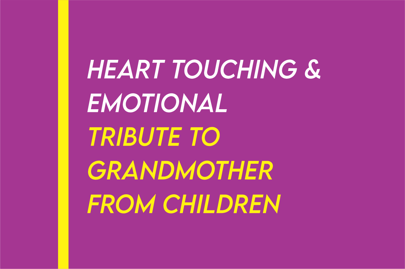 Tribute To Grandmother From Grandchildren
