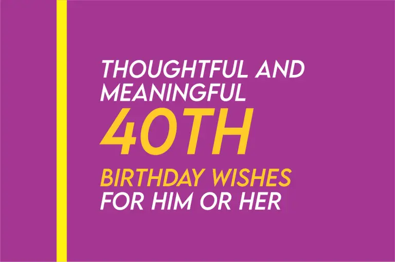 Thoughtful, Funny, Meaningful 40th Birthday Messages For Him/Her And Myself