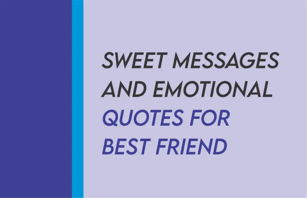 [2024] Short Sweet Messages And Emotional Quotes For Best Friend