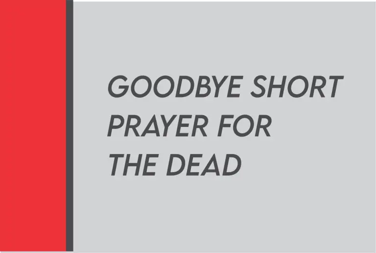 100 Goodbye Short Prayer For The Dead / Condolence Messages