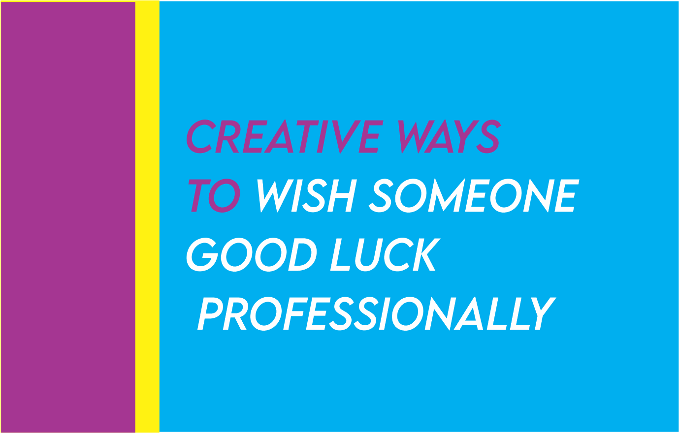 how to wish someone good luck professionally