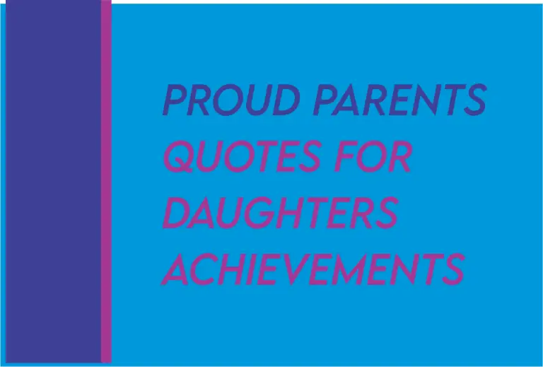 120+ Sweet, Funny Proud Parents Quotes For Daughters Achievements
