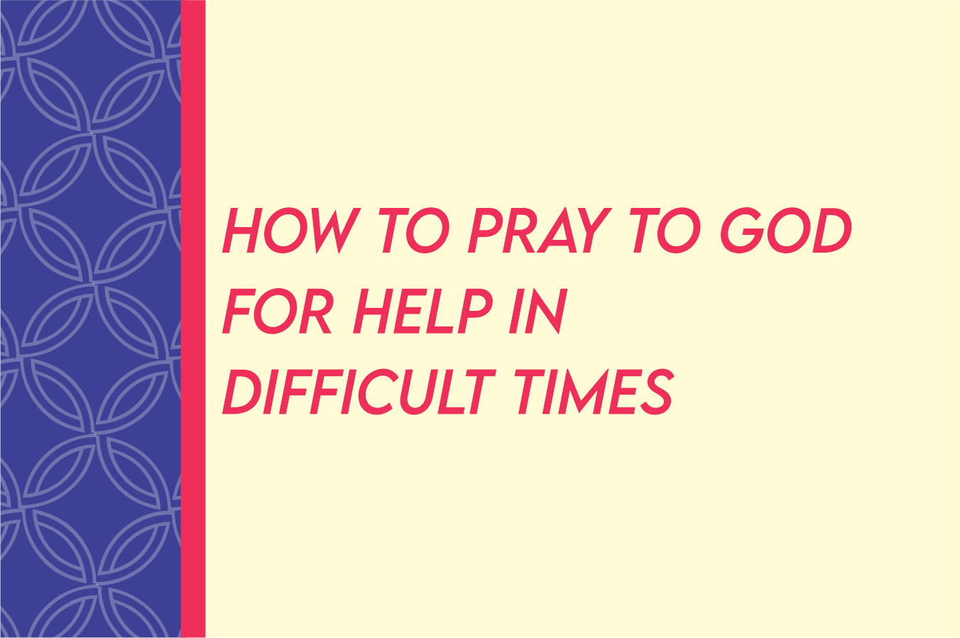 how do you pray to God for help