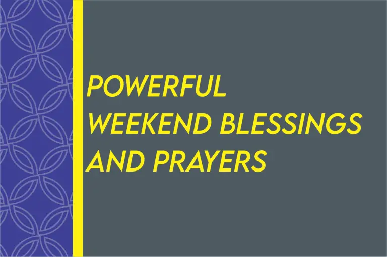 120 Powerful Weekend Blessings And Prayers